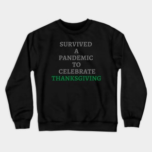 Survived to Celebrate Thanksgiving Crewneck Sweatshirt